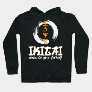 IKIGAI - embrace your destiny Hoodie